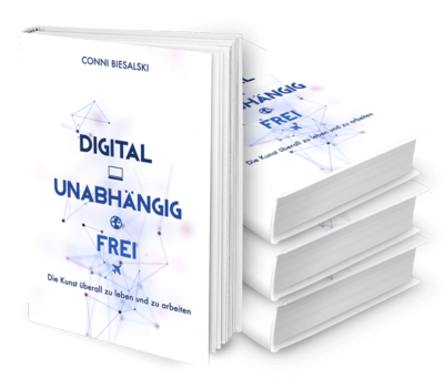 Digital Unabhaengig und Frei E-Book von Conni Biesalski