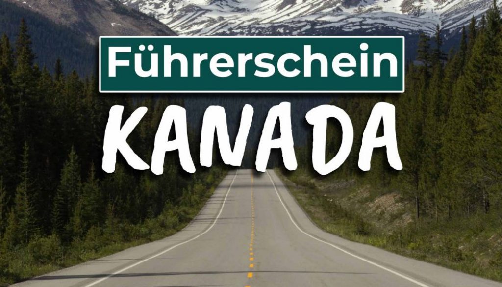 Muss ich meinen Führerschein in Kanada umtauschen?