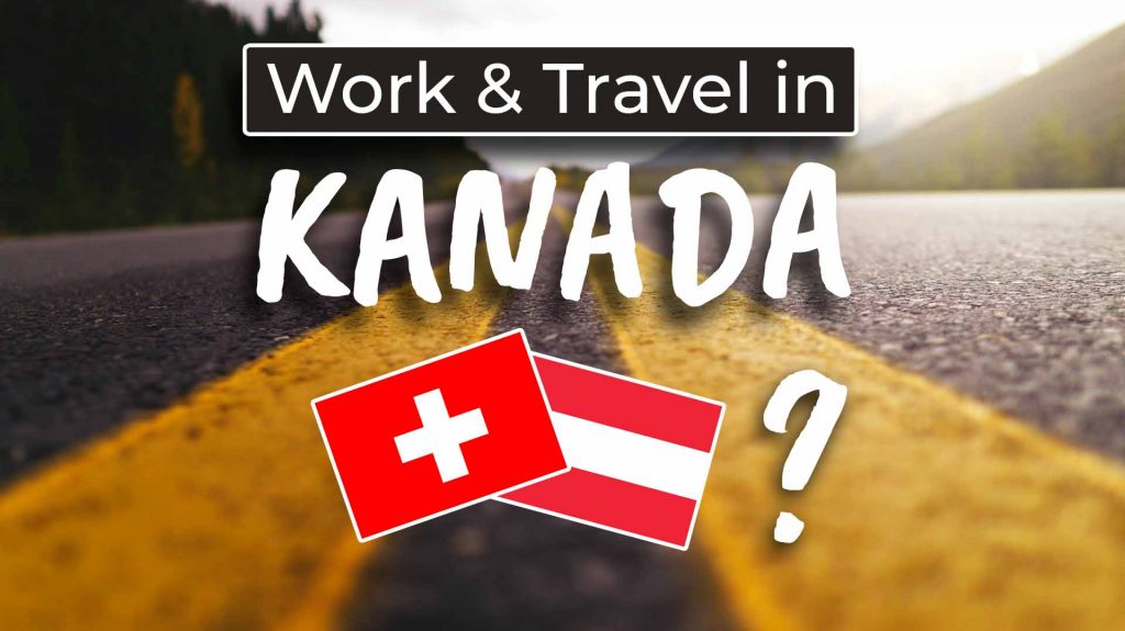 Work and Travel in Kanada als Schweizer und Österreicher - Cover