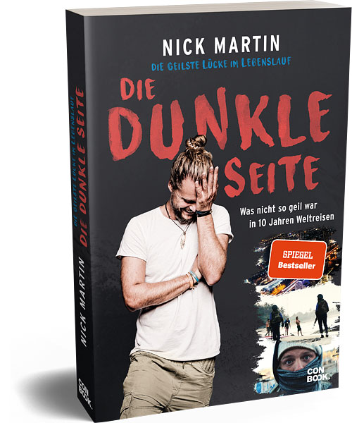 Die Dunkle Seite - Was nicht so geil war in 10 Jahren Weltreise - Buch von Nick Martin